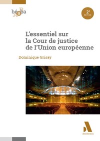 L'ESSENTIEL SUR LA COUR DE JUSTICE DE L'UNION EUROPEENNE