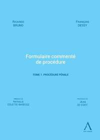 Formulaire commenté de procédure - Tome 1. Procédure pénale