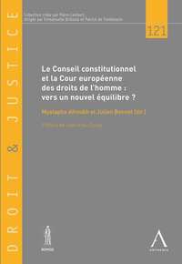 CONSEIL CONSTITUTIONNEL ET COUR EUROPEENNE DES DROITS DE L'HOMME - VERS UN NOUVEL EQUILIBRE - TOME 1