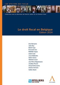 LE DROIT FISCAL EN BELGIQUE - EDITION 2024