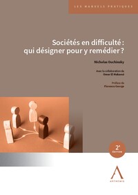 Sociétés en difficulté : qui désigner pour y remédier ?