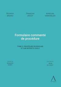 Formulaire commenté de procédure - Tome 2. Procédure en roulage et sur intérêts civils