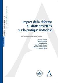 IMPACT DE LA REFORME DU DROIT DES BIENS SUR LA PRATIQUE NOTARIALE