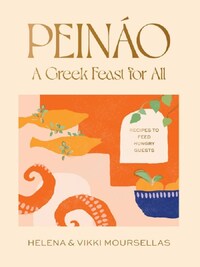 PEINAO: A GREEK FEAST FOR ALL: RECIPES TO FEED HUNGRY GUESTS /ANGLAIS