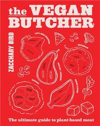 The Vegan Butcher: The ultimate guide to plant-based meat /anglais
