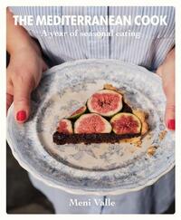 THE MEDITERRANEAN COOK: A YEAR OF SEASONAL EATING /ANGLAIS