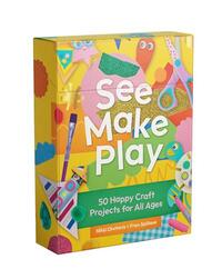 See Make Play: 50 happy craft projects for all ages /anglais