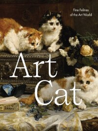 Art Cat: Fine felines of the art world /anglais