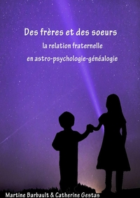 DES FRERES ET DES SOEURS EN ASTRO-PSYCHO-GENEALOGIE