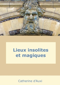 Lieux insolites et magiques