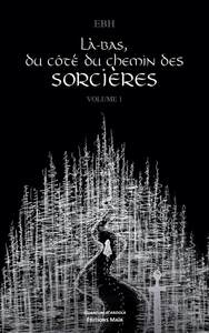 Là-bas, du côté du chemin des sorcières