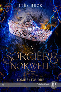 LA SORCIERE NOKWELL - T03 - FOUDRE