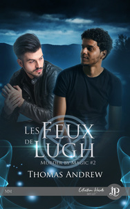 MURDER BY MAGIC - T02 - LES FEUX DE LUGH