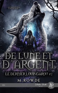 LE DERNIER LOUP-GAROU - T02 - DE LUNE ET D'ARGENT