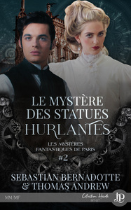 LES MYSTERES FANTASTIQUES DE PARIS - T02 - LE MYSTERE DES STATUES HURLANTES