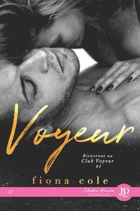 BIENVENUE AU CLUB VOYEUR - T01 - VOYEUR