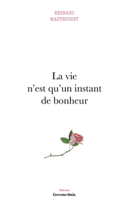 La vie n'est qu'un instant de bonheur