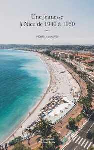 Une jeunesse à Nice de 1940 à 1950