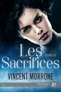 VISIONS - T03 - LES SACRIFICES