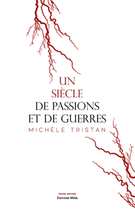 Un siècle de passions et de guerres