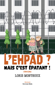 L'EHAPD ? Mais c'est épatant !