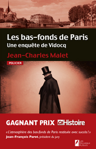 Les bas-fonds de Paris. Une enquête de Vidocq.