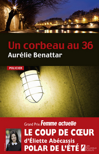 Un corbeau au 36 Coup de coeur Eliette Abécassis Prix Femme Actuelle. Polar de l'été.