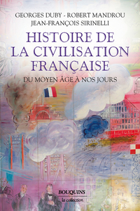 Histoire de la civilisation française - Du Moyen Age à nos jours