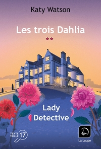 LES TROIS DAHLIA (VOL. 2) - LADY DETECTIVE