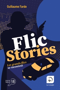 FLIC STORIES - LES GRANDS FLICS SE RACONTENT