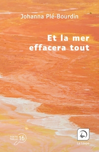 ET LA MER EFFACERA TOUT