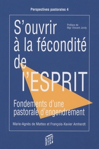 S OUVRIR A LA FECONDITE DE L'ESPRIT PASTORALE ENGENDREMENT