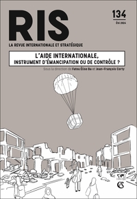 REVUE INTERNATIONALE ET STRATEGIQUE N 134 2/2024 - L'AIDE INTERNATIONALE, UN INSTRUMENT DE SOFT POWE