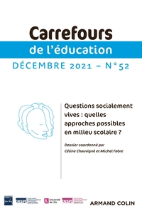 CARREFOURS DE L'EDUCATION N 52 (2/2021) QUESTIONS SOCIALEMENT VIVES : QUELLES APPROCHES POSSIBLES EN