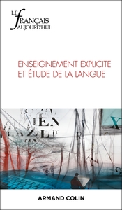 LE FRANCAIS AUJOURD'HUI N 230 3/2025 - ENSEIGNEMENT EXPLICITE ET ETUDE DE LA LANGUE
