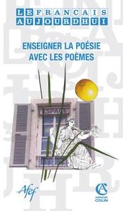 Le français aujourd'hui n° 169 (2/2010) Enseigner la poésie avec les poèmes