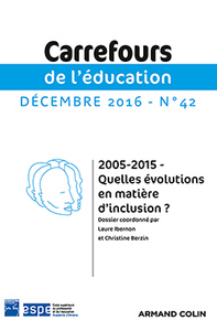 Carrefours de l'éducation n° 42 (2/2016) 2005-2015 - Quelles évolutions en matière d'inclusion ?