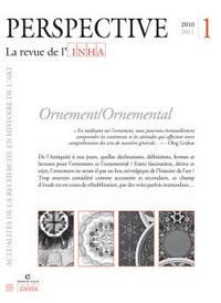 PERSPECTIVE. LA REVUE DE L'INHA, 2010-1. ORNEMENT/ORNEMENTAL