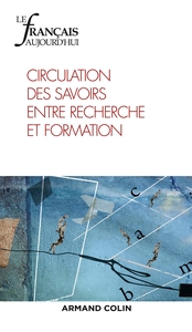 LE FRANCAIS AUJOURD'HUI N 204 1/2019 CIRCULATION DES SAVOIRS ENTRE RECHERCHE ET FORMATION