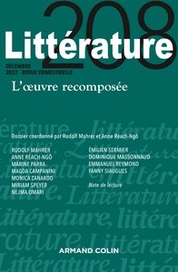 LITTERATURE N 208 4/2022 L'OEUVRE RECOMPOSEE