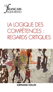 Le Français aujourd'hui n° 191 (4/2015) La logique des compétences : regards critiques