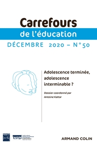 CARREFOURS DE L'EDUCATION N 50 (2/2020) ADOLESCENCE TERMINEE, ADOLESCENCE INTERMINABLE ?