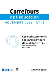 Carrefours de l'éducation n° 36 (2/2013) Les établissements scolaires à l'heure des dispositifs