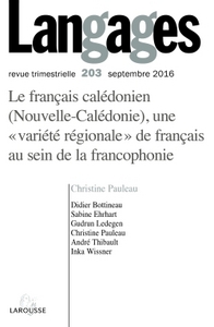 LANGAGES N  203 (3/2016) LE FRANCAIS CALEDONIEN (NOUVELLE-CALEDONIE), UNE  VARIETE REGIONALE  DE F