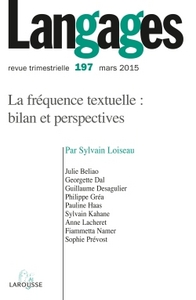 Langages n° 197 (1/2015) La fréquence textuelle : bilan et perspectives