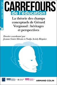 CARREFOURS DE L'EDUCATION N 57 (1/2024) - LA THEORIE DES CHAMPS CONCEPTUELS DE GERARD VERGNAUD : HER