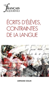 Le français aujourd'hui n° 181 (2/2013) Écrits d élèves, contraintes de la langue