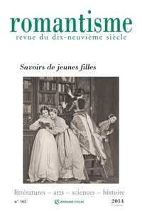 Romantisme n° 165 (3/2014) Savoirs de jeunes filles