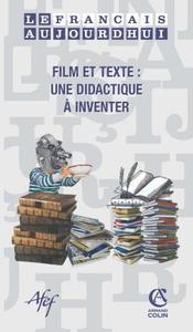LE FRANCAIS AUJOURD'HUI N 165 (2/2009) FILM ET TEXTE : UNE DIDACTIQUE A INVENTER