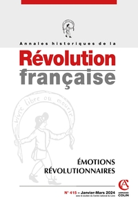 ANNALES HISTORIQUES DE LA REVOLUTION FRANCAISE N 415 1/2024 - EMOTIONS REVOLUTIONAIRES